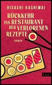Cover: Rückkehr ins Restaurant der verlorenen Rezepte von Hisashi Kashiwai, © Ullstein Buchverlage GmbH