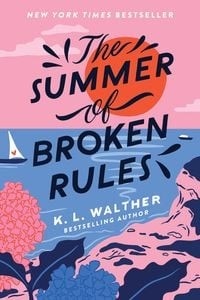 Cover: The Summer of broken rules von K. L. Walter, © Verlag Sourcebooks LLC