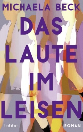 Cover: Das Laute im Leisen, © Lübbe Verlag