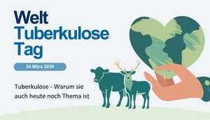 Zeichnung: Rind, Hirsch sowie Hand, die die Erde in Herzform hält; Schriftzug: "Welt-Tuberkulose-Tag - 24. März 2026"