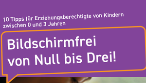 Cover der Broschüre "Bildschirmfrei von Null bis Drei"