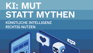 Cover der Broschüre "KI: Mut statt Mythen"