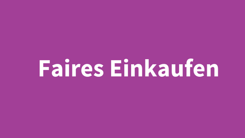 Schriftzug "Faires Einkaufen" auf violettem Untergrund, © BMASGPK Schriftzug "Faires Einkaufen" auf violettem Untergrund, © BMASGPK