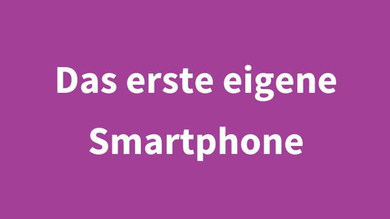 Schriftzug "Das erste eigene Smartphone" auf violettem Untergrund, © BMASGPK Schriftzug "Das erste eigene Smartphone" auf violettem Untergrund, © BMASGPK