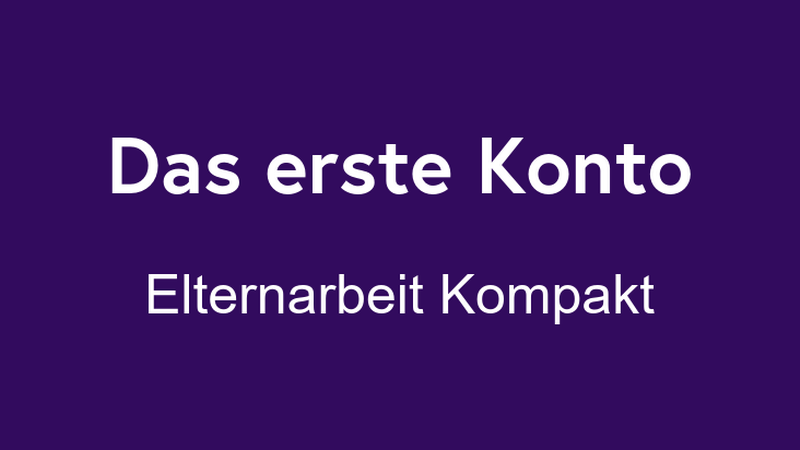 Schriftzug "Das erste eigene Konto. Elternarbeit kompakt" auf dungelblauem Untergrund, © BMASGPK