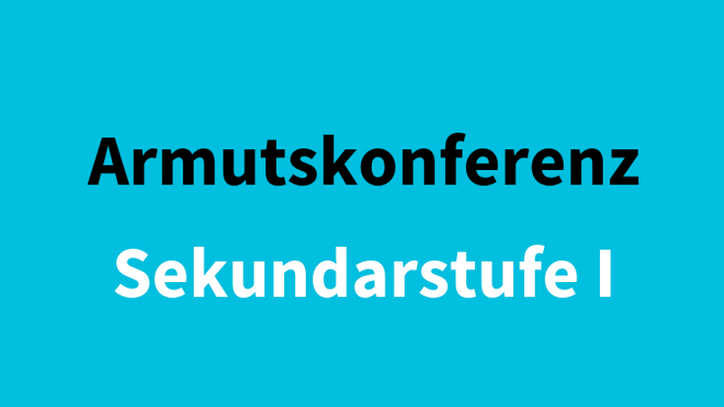 Schriftzug "Armutskonferenz Sekundarstufe I" auf hellblauem Untergrund, © BMASGPK
