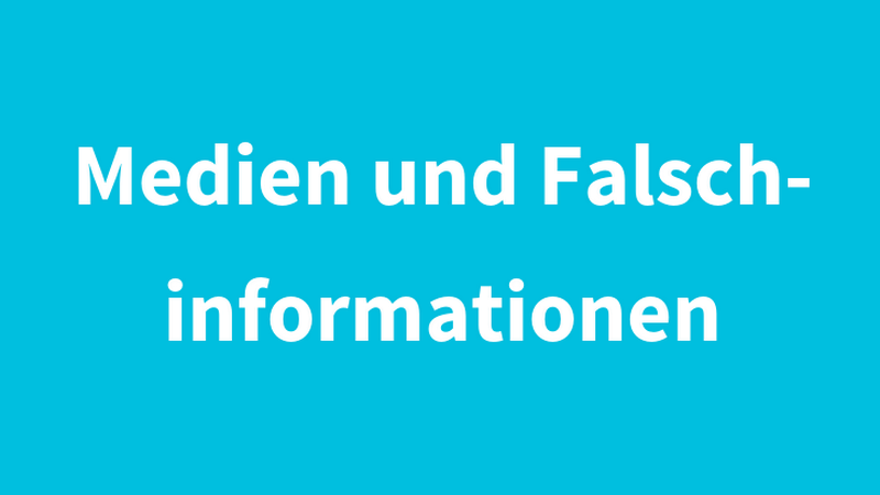 Schriftzug "Medien und Falschinformationen" auf hellblauem Untergrund, © BMASGPK Schriftzug "Medien und Falschinformationen" auf hellblauem Untergrund, © BMASGPK