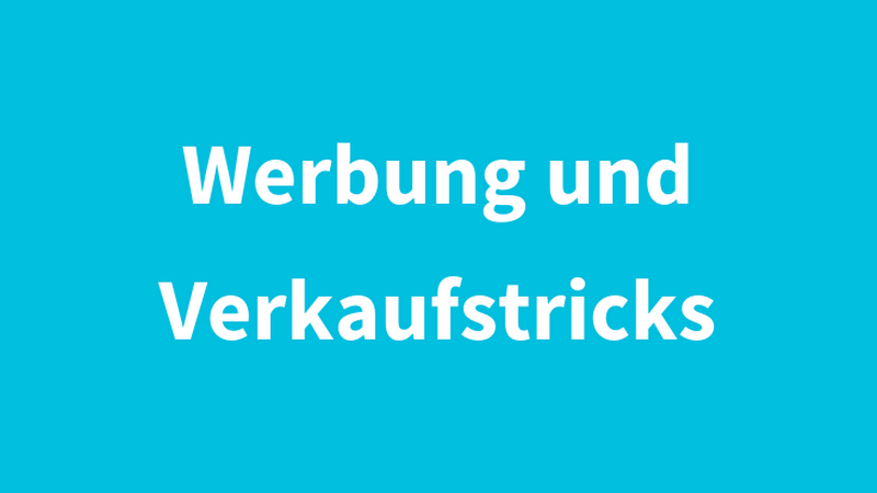 Schriftzug "Werbung und Verkaufstricks" auf hellblauem Untergrund, © BMASGPK Schriftzug "Werbung und Verkaufstricks" auf hellblauem Untergrund, © BMASGPK