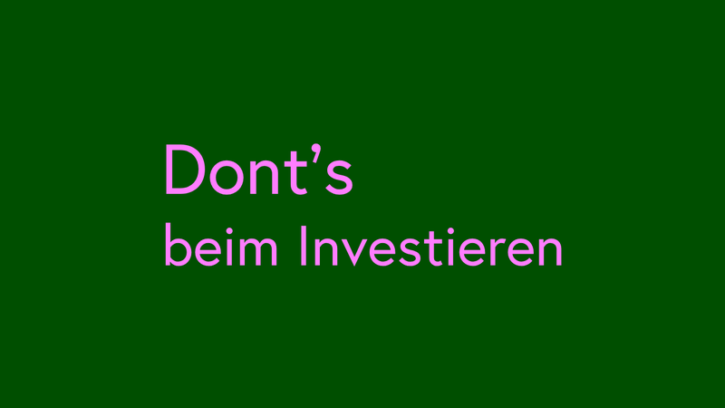 Schriftzug "Dont's beim Investieren", © BMASGPK