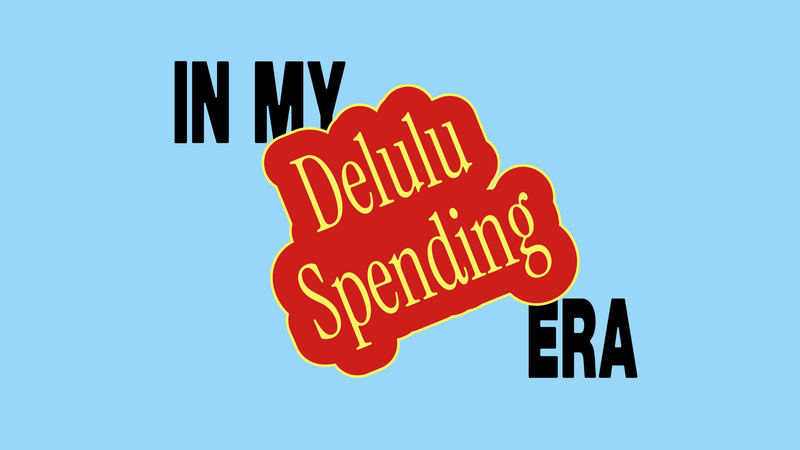 bunter Schriftzug "In my Delulu Spending Era", © BMASGPK