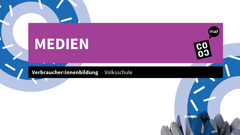 Deckblatt des Unterrichtsmaterials "Medien", &copy; BMASGPK