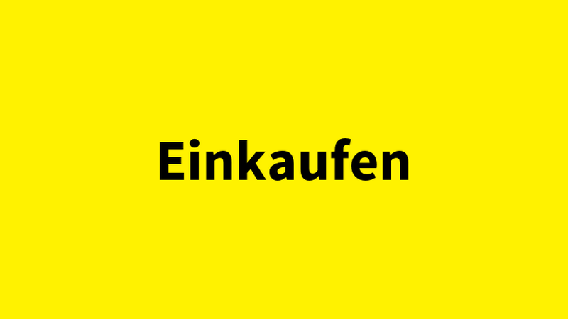 Schriftzug "Einkaufen" auf gelbem Untergrund, © BMASGPK Schriftzug "Einkaufen" auf gelbem Untergrund, © BMASGPK