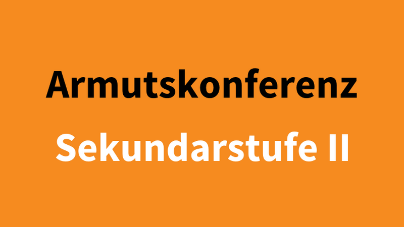 Schriftzug "Armutskonferenz Sekundarstufe II" auf hellblauem Untergrund, © BMASGPK