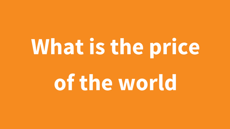 Schriftzug "What is the price of the World" auf orangem Untergrund, © BMASGPK Schriftzug "What is the price of the World" auf orangem Untergrund, © BMASGPK