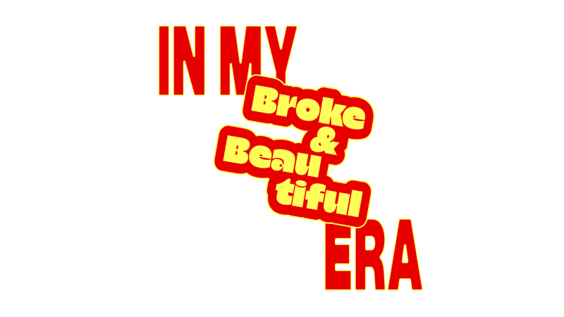 Schriftzug "in my broke&beautiful era", © BMASGPK